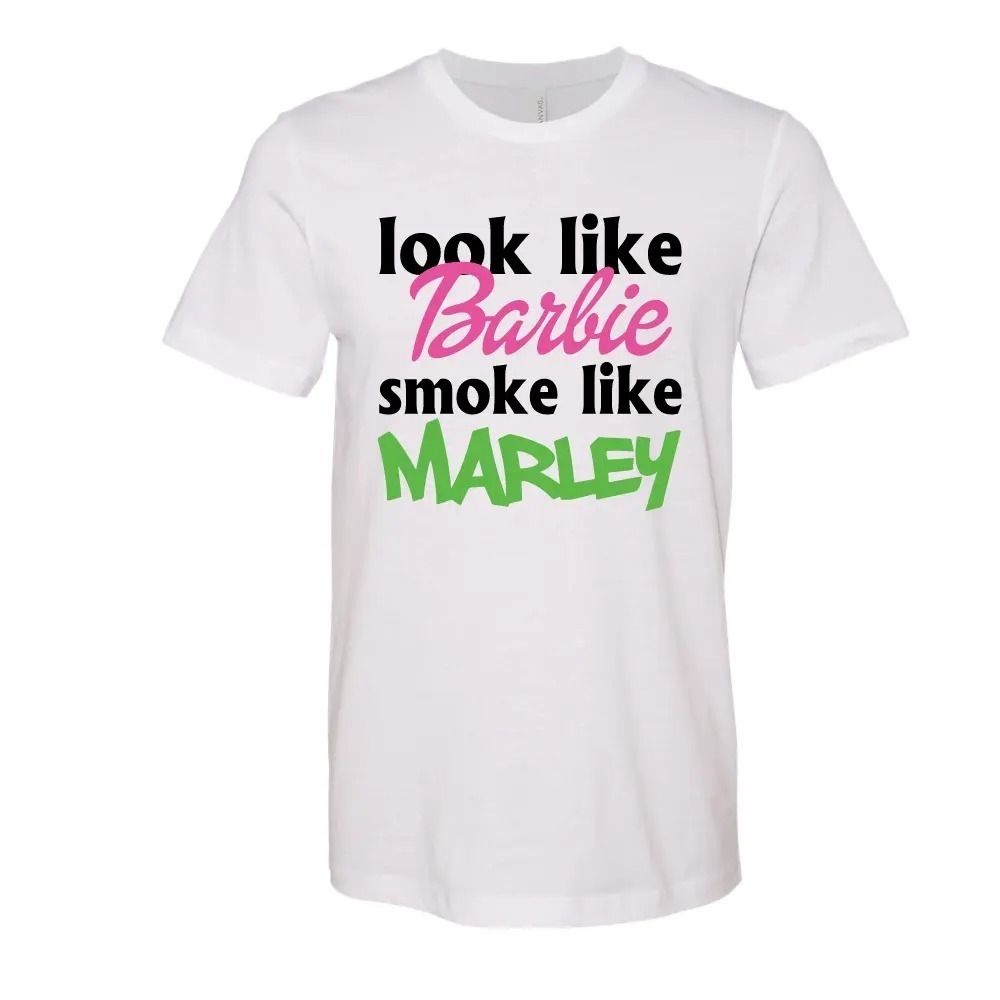 Look Like Barbie, Smoke Like Marley Shirt, Barbie Shirt